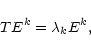 \begin{displaymath}T E^k = \lambda_k E^k,
\end{displaymath}