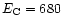 $E_{\rm C}=680$