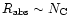 $R_{\rm abs}\sim N_{\rm C}$