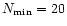 $N_{\min} = 20$