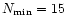 $N_{\min}=15$
