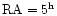 ${\rm RA}= 5^{\rm h}$