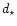 $d_{\star}$