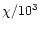 $\chi/10^3$