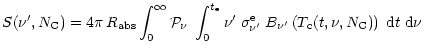 $\displaystyle S(\nu',N_{\rm C}) = 4\pi\,R_{\rm abs} \int^\infty_0 {\cal P}_{\nu...
...u'}\;B_{\nu'}\left( T_{\rm c}(t,\nu,N_{\rm C})
\right) \; {\rm d}t \;{\rm d}\nu$