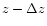 $z-\Delta z$