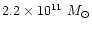 $2.2 \times 10^{11}~M_\odot$
