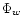 $\Phi_w$