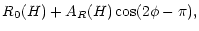 $\displaystyle R_0(H) + A_R(H) \cos(2\phi - \pi),$