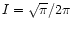$I=\sqrt{\pi}/{2\pi}$