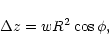 \begin{displaymath}
\Delta z = w R^2 \cos\phi,
\end{displaymath}