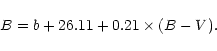 \begin{displaymath}B = b + 26.11 +0.21 \times (B-V).
\end{displaymath}