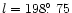 $l =198\hbox{$.\!\!^\circ$ }75$