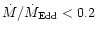 $\dot{M}/\dot{M}_{\rm
Edd}< 0.2$