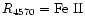 $R_{4570} = {\rm Fe~II}$