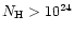 $N_{\rm H}> 10^{24}$