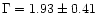 $\Gamma=1.93\pm0.41$