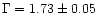 $\Gamma=1.73\pm0.05$