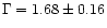 $\Gamma=1.68\pm0.16$