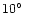 $10\hbox{$^\circ$ }$