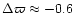 $\Delta\varpi \approx -0.6$