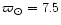 $\varpi_\odot = 7.5$