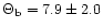 $\Theta_{{\rm b}} = 7.9 \pm 2.0$