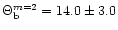 $\Theta_{{\rm b}}^{m=2} = 14.0 \pm 3.0$
