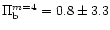 $\Pi_{{\rm b}}^{m=4} = 0.8 \pm 3.3$