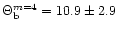 $\Theta_{{\rm b}}^{m=4} = 10.9 \pm 2.9$