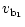 $\displaystyle v_{{\rm {b_1}}}$