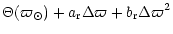 $\displaystyle \Theta(\varpi_\odot) + a_{{\rm r}} \Delta\varpi
+ b_{{\rm r}} \Delta\varpi^2$