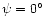 $\psi = 0\hbox {$^\circ $ }$