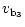 $\displaystyle v_{{\rm {b_3}}}$