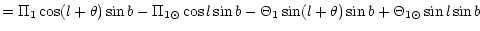 $\displaystyle = \Pi_1 \cos (l + \theta) \sin b - \Pi_{1\odot} \cos l \sin b
- \Theta_1 \sin (l + \theta) \sin b + \Theta_{1\odot} \sin l \sin b$