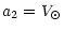 $\displaystyle a_2 = V_\odot$