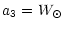 $\displaystyle a_3 = W_\odot$
