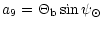 $\displaystyle a_9 = \Theta_{{\rm b}} \sin \psi_\odot$