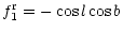 $\displaystyle f_1^{\rm r} = - \cos l \cos b$