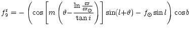 $\displaystyle f_9^{\rm r} = {-} \left( \cos \left[ m \left( \theta {-} \frac {\...
...}} {\tan i} \right) \right] \sin (l {+} \theta) -
f_\odot \sin l \right) \cos b$