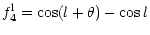 $\displaystyle f_4^{\rm l} = \cos(l + \theta) - \cos l$
