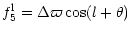 $\displaystyle f_5^{\rm l} = \Delta \varpi \cos(l + \theta)$