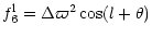 $\displaystyle f_6^{\rm l} = \Delta \varpi^2 \cos(l + \theta)$
