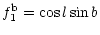 $\displaystyle f_1^{\rm b} = \cos l \sin b$