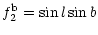$\displaystyle f_2^{\rm b} = \sin l \sin b$