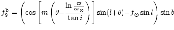 $\displaystyle f_9^{\rm b} = \left( \cos \left[ m \left( \theta {-}\frac {\ln \f...
... {\tan i} \right) \right] \sin (l {+} \theta) {-}
f_\odot \sin l \right) \sin b$