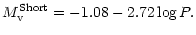 $\displaystyle M_{\rm v}^{{\rm Short}} = -1.08 - 2.72 \log P.$