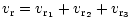 $\displaystyle v_{{\rm r}} = v_{{\rm r_1}} + v_{{\rm r_2}} + v_{{\rm r_3}}$