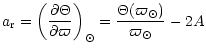 $\displaystyle a_{\rm r} = \left( \frac {\partial \Theta}{\partial \varpi}
\right)_\odot = \frac {\Theta(\varpi_\odot)}{\varpi_\odot} - 2 A$