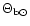 $\Theta_{{\rm b \odot}}$